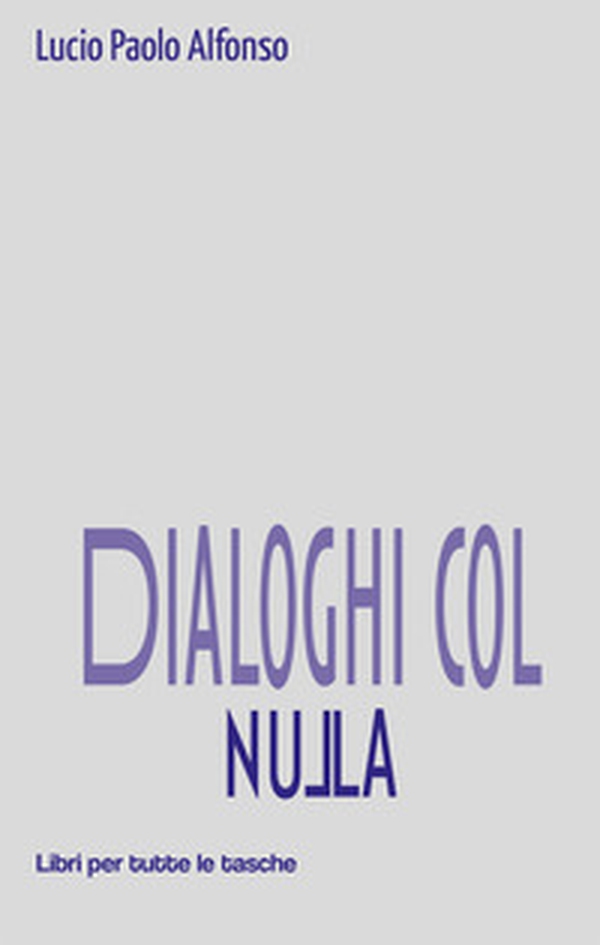 Dialoghi col nulla - Librerie.coop Dialoghi col nulla - Librerie.coop