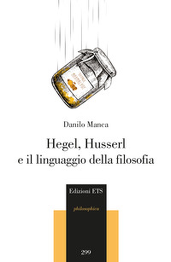 Hegel, Husserl e il linguaggio della filosofia - Librerie.coop Hegel, Husserl e il linguaggio della filosofia - Librerie.coop