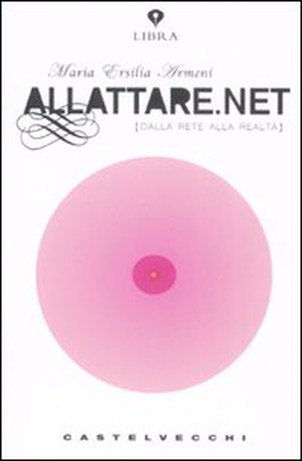 Allattare.net. Dalla rete alla realtà - Librerie.coop Allattare.net. Dalla rete alla realtà - Librerie.coop