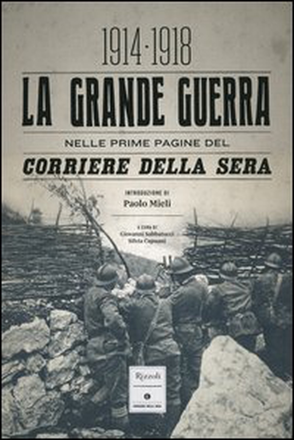 La grande guerra nelle prime pagine del Corriere della Sera (1914-1918) - Librerie.coop La grande guerra nelle prime pagine del Corriere della Sera (1914-1918) - Librerie.coop