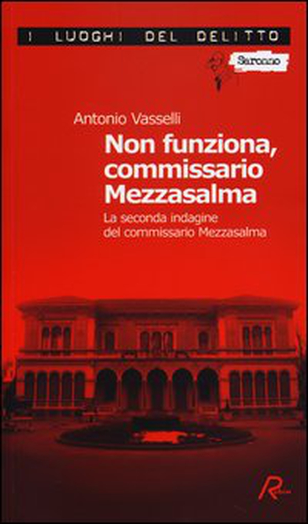 Non funziona, commissario Mezzasalma. La seconda indagine del commissario Mezzasalma. Le indagini del commissario Mezzasalma - Vol. 2 - Librerie.coop Non funziona, commissario Mezzasalma. La seconda indagine del commissario Mezzasalma. Le indagini del commissario Mezzasalma - Vol. 2 - Librerie.coop