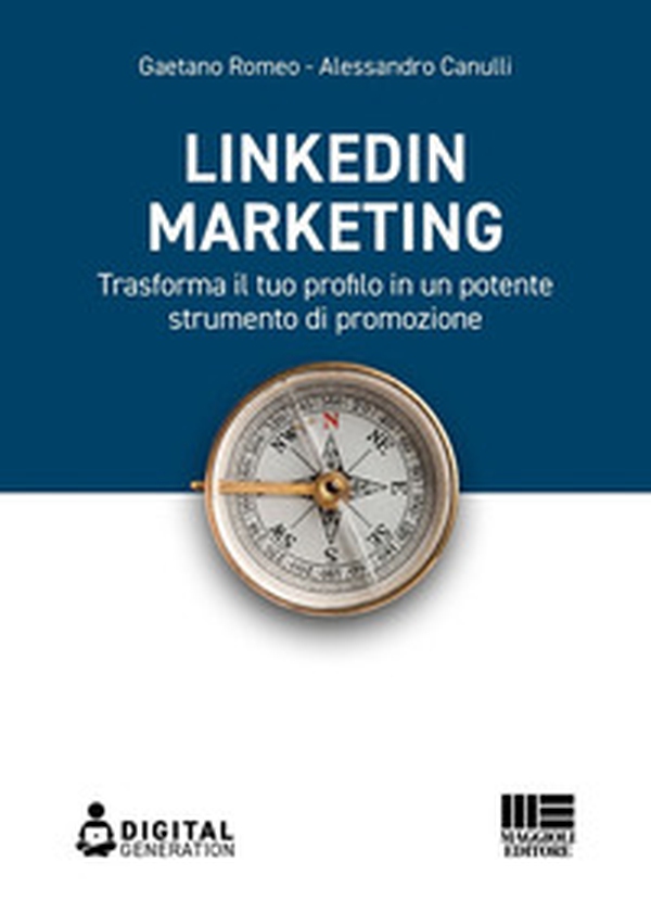 LinkedIn marketing. Trasforma il tuo profilo in un potente strumento di promozione - Librerie.coop LinkedIn marketing. Trasforma il tuo profilo in un potente strumento di promozione - Librerie.coop