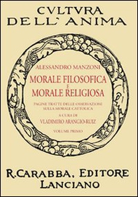 Morale filosofica e morale religiosa. Pagine tratte dalle osservazioni sulla morale cattolica - Vol. 1 - Librerie.coop