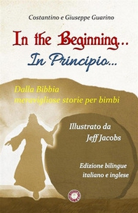 In the Beginning...-In principio... Dalla Bibbia meravigliose storie per bimbi - Librerie.coop