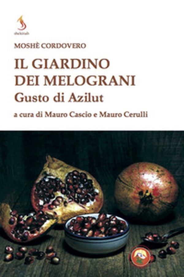 Il giardino dei melograni. Gusto di Azilut - Librerie.coop Il giardino dei melograni. Gusto di Azilut - Librerie.coop