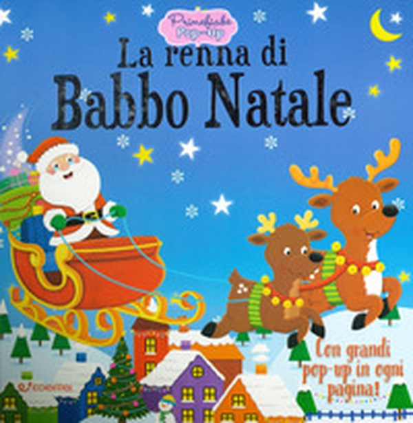 La renna di Babbo Natale. Primefiabe pop-up - Librerie.coop La renna di Babbo Natale. Primefiabe pop-up - Librerie.coop