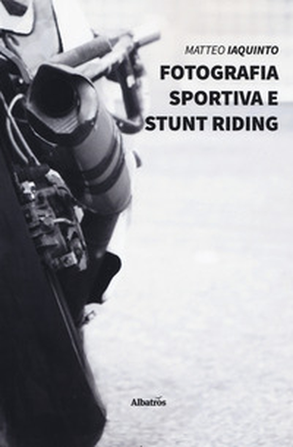 Fotografia sportiva e stunt riding - Librerie.coop Fotografia sportiva e stunt riding - Librerie.coop