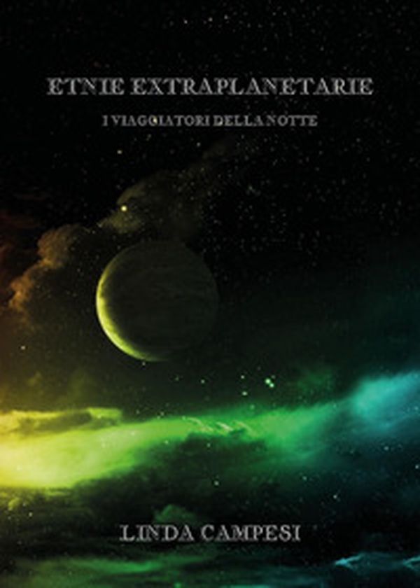Etnie extraplanetarie. I viaggiatori della notte - Librerie.coop Etnie extraplanetarie. I viaggiatori della notte - Librerie.coop