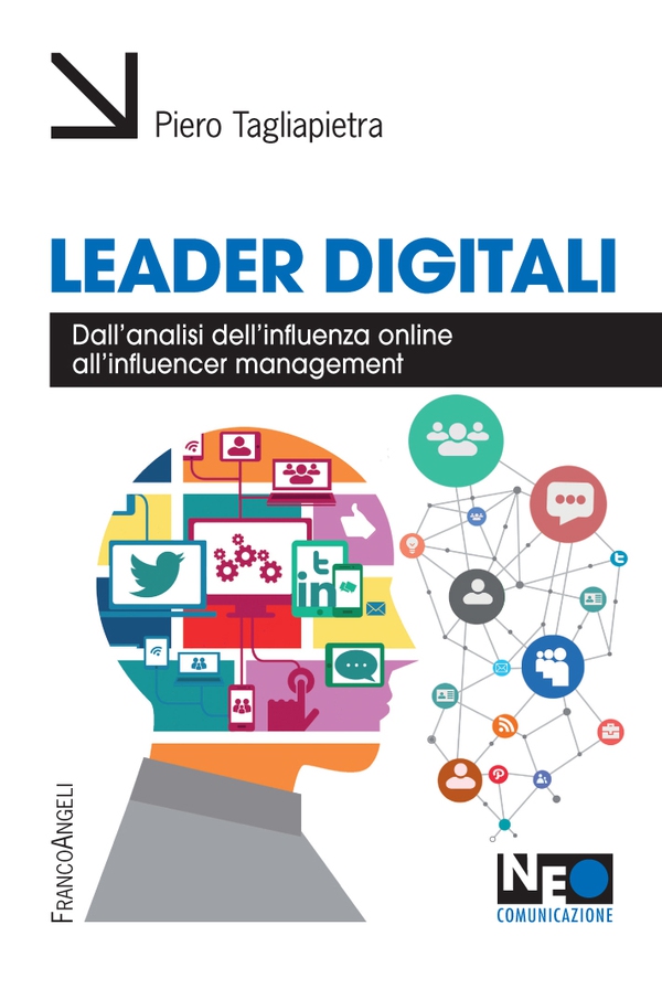 Leader digitali. Dall'analisi dell'influenza online all'influencer management - Librerie.coop Leader digitali. Dall'analisi dell'influenza online all'influencer management - Librerie.coop