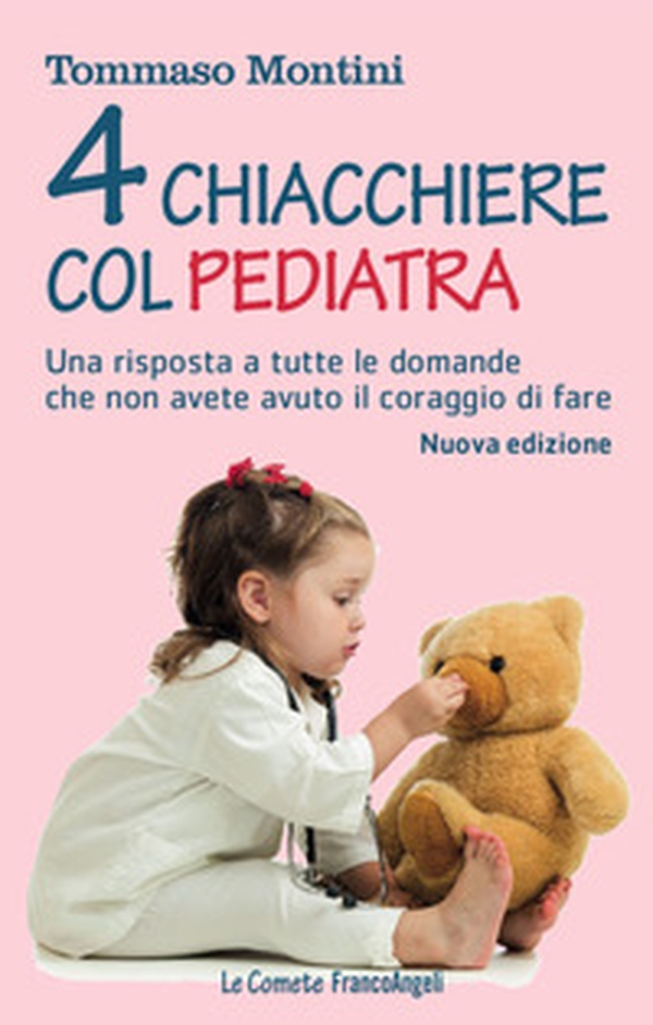 Quattro chiacchiere col pediatra. Una risposta a tutte le domande che non avete osato fare - Librerie.coop Quattro chiacchiere col pediatra. Una risposta a tutte le domande che non avete osato fare - Librerie.coop