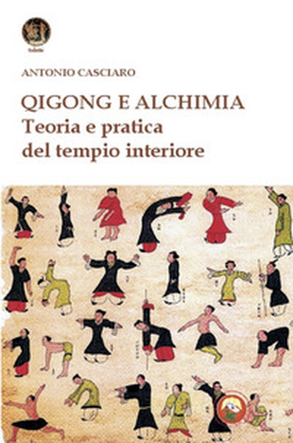 Qigong e alchimia. Teoria e pratica del tempo interiore - Librerie.coop Qigong e alchimia. Teoria e pratica del tempo interiore - Librerie.coop