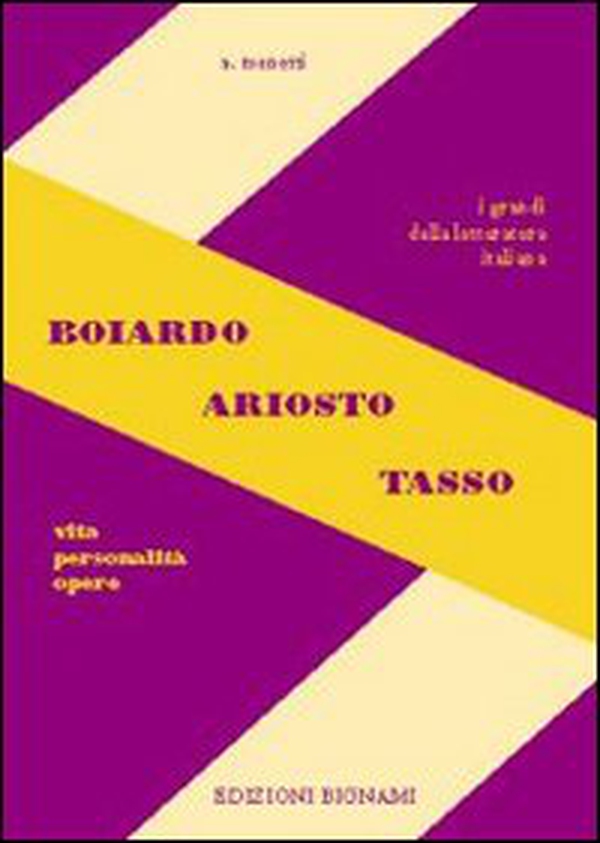 Boiardo-Ariosto-Tasso - Librerie.coop Boiardo-Ariosto-Tasso - Librerie.coop