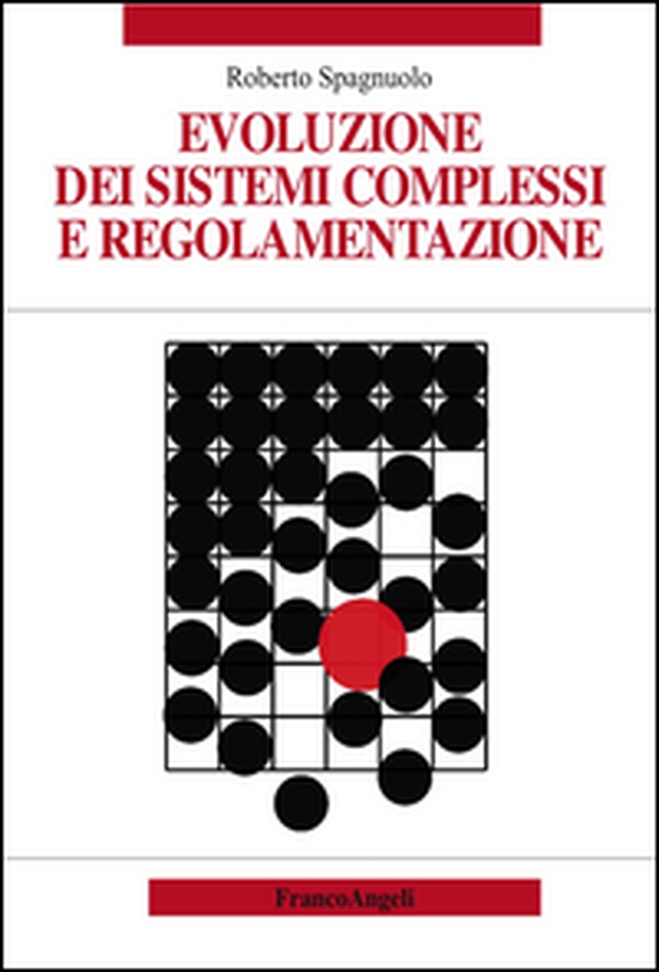 Evoluzione dei sistemi complessi e regolamentazione - Librerie.coop Evoluzione dei sistemi complessi e regolamentazione - Librerie.coop