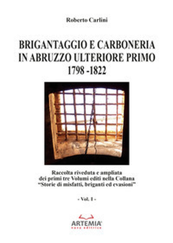 Brigantaggio e Carboneria in Abruzzo Ulteriore Primo. 1798-1822 - Librerie.coop Brigantaggio e Carboneria in Abruzzo Ulteriore Primo. 1798-1822 - Librerie.coop