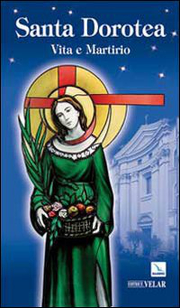 Santa Dorotea. Vita e martirio - Librerie.coop Santa Dorotea. Vita e martirio - Librerie.coop