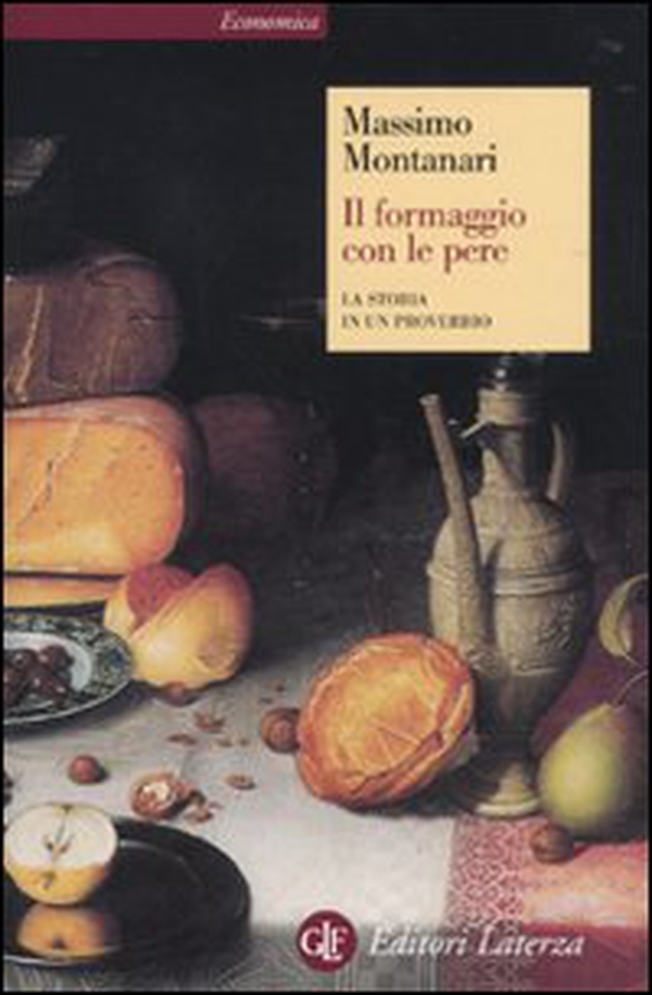 Il formaggio con le pere. La storia in un proverbio - Librerie.coop Il formaggio con le pere. La storia in un proverbio - Librerie.coop