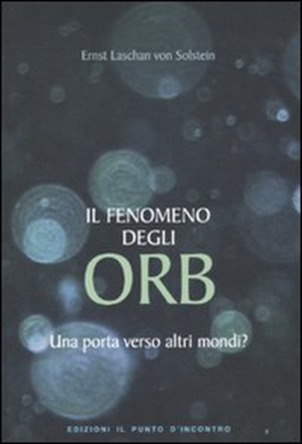 Il fenomeno degli ORB. Una porta verso altri mondi? - Librerie.coop Il fenomeno degli ORB. Una porta verso altri mondi? - Librerie.coop
