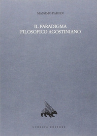 Il paradigma filosofico agostiniano. Un modello di razionalità e la sua crisi nel XII secolo - Librerie.coop