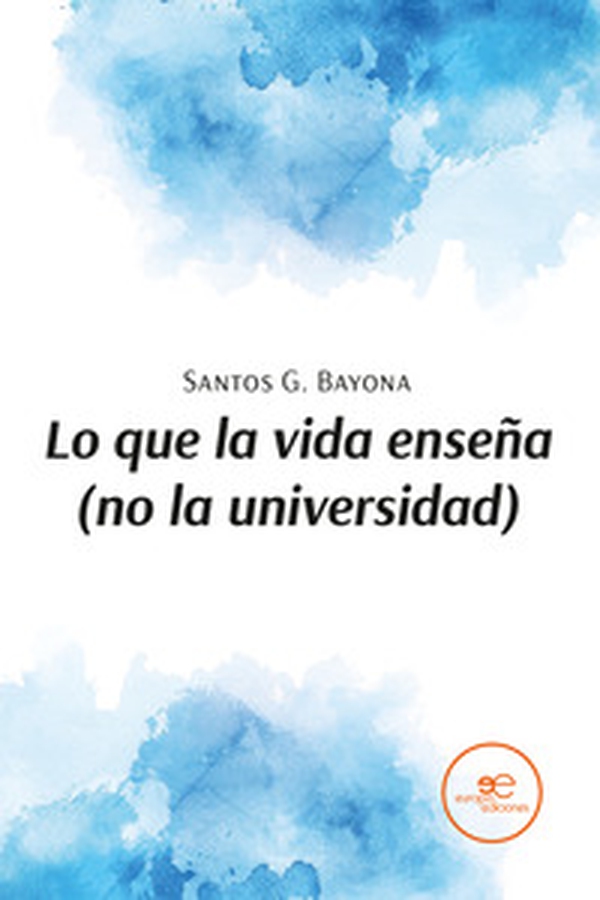 Lo que la vida enseña (no la universidad) - Librerie.coop Lo que la vida enseña (no la universidad) - Librerie.coop
