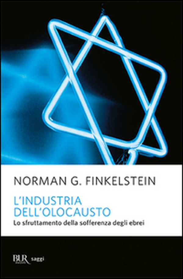 L'industria dell'Olocausto. Lo sfruttamento della sofferenza degli ebrei - Librerie.coop L'industria dell'Olocausto. Lo sfruttamento della sofferenza degli ebrei - Librerie.coop