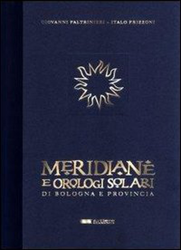 Meridiane e orologi solari di Bologna e provincia - Librerie.coop Meridiane e orologi solari di Bologna e provincia - Librerie.coop