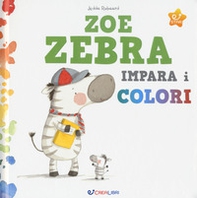 Zoe zebra impara i colori - Librerie.coop