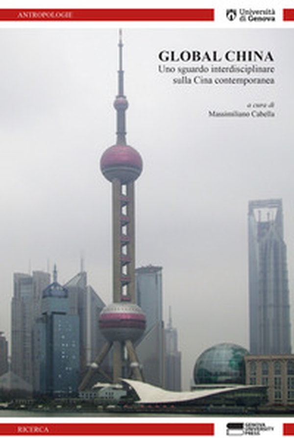Global China. Uno sguardo interdisciplinare sulla Cina contemporanea - Librerie.coop Global China. Uno sguardo interdisciplinare sulla Cina contemporanea - Librerie.coop