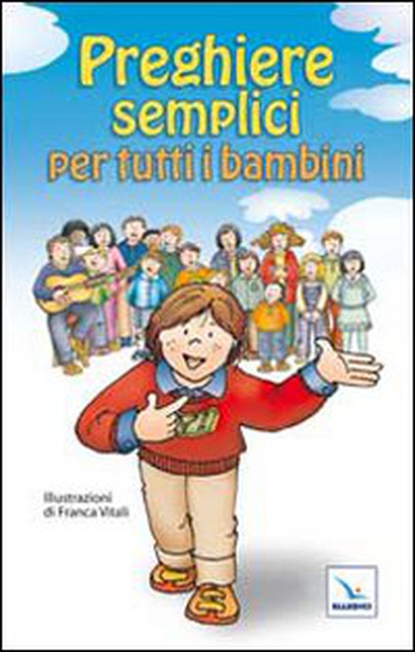 Preghiere semplici per tutti i bambini - Librerie.coop Preghiere semplici per tutti i bambini - Librerie.coop