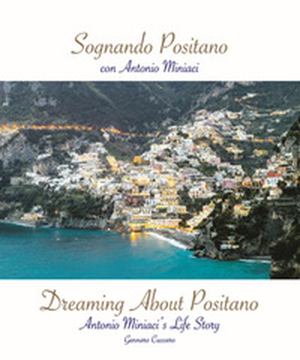 Sognando Positano con Antonio Miniaci - Librerie.coop Sognando Positano con Antonio Miniaci - Librerie.coop
