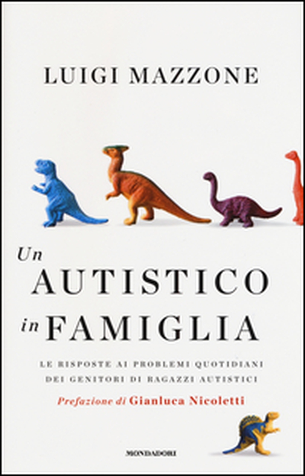 Un autistico in famiglia. Le risposte ai problemi quotidiani dei genitori di ragazzi autistici - Librerie.coop Un autistico in famiglia. Le risposte ai problemi quotidiani dei genitori di ragazzi autistici - Librerie.coop
