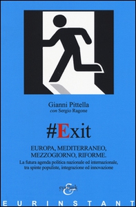 #Exit. Europa, Mediterraneo, Mezzogiorno, riforme. La futura agenda politica nazionale ed internazionale, tra spinte populiste, integrazione ed innovazione - Librerie.coop