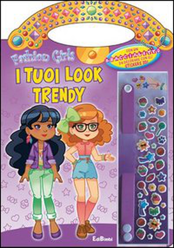 I tuoi look trendy. Fashion girls - Librerie.coop I tuoi look trendy. Fashion girls - Librerie.coop