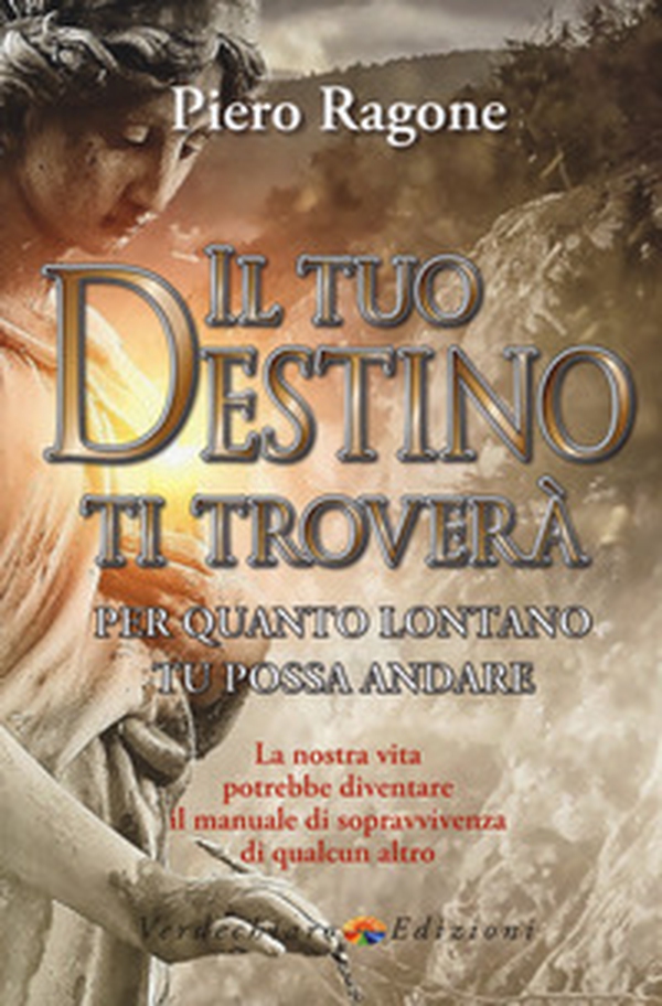 Il tuo destino ti troverà per quanto lontano tu possa andare - Librerie.coop Il tuo destino ti troverà per quanto lontano tu possa andare - Librerie.coop