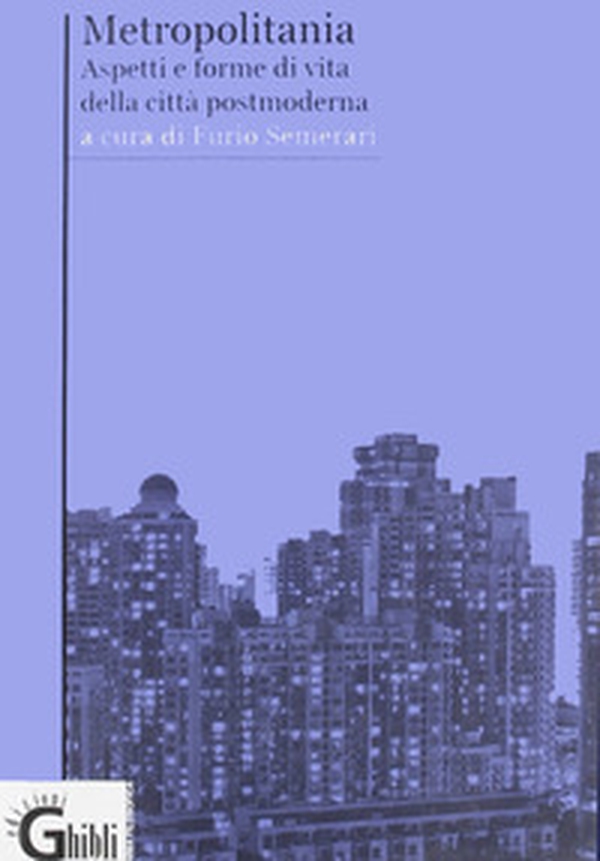 Metropolitania. Aspetti e forme di vita delle città postmoderne - Librerie.coop Metropolitania. Aspetti e forme di vita delle città postmoderne - Librerie.coop