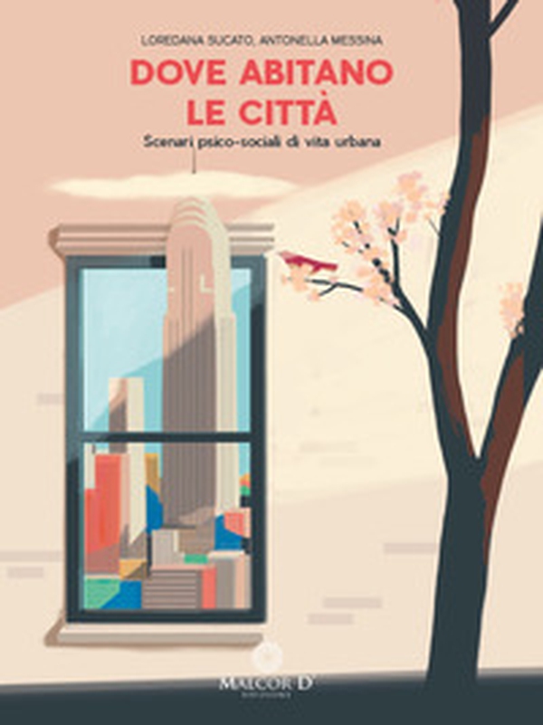 Dove abitano le città. Scenari psico-sociali di vita urbana - Librerie.coop Dove abitano le città. Scenari psico-sociali di vita urbana - Librerie.coop