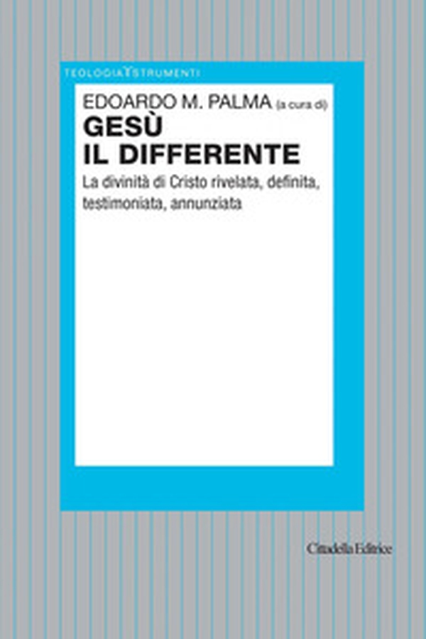 Gesù il differente. La divinità di Cristo rivelata, definita, testimoniata, annunziata - Librerie.coop Gesù il differente. La divinità di Cristo rivelata, definita, testimoniata, annunziata - Librerie.coop