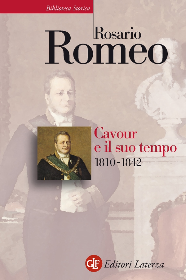 Cavour e il suo tempo. vol. 1. 1810-1842 - Librerie.coop Cavour e il suo tempo. vol. 1. 1810-1842 - Librerie.coop