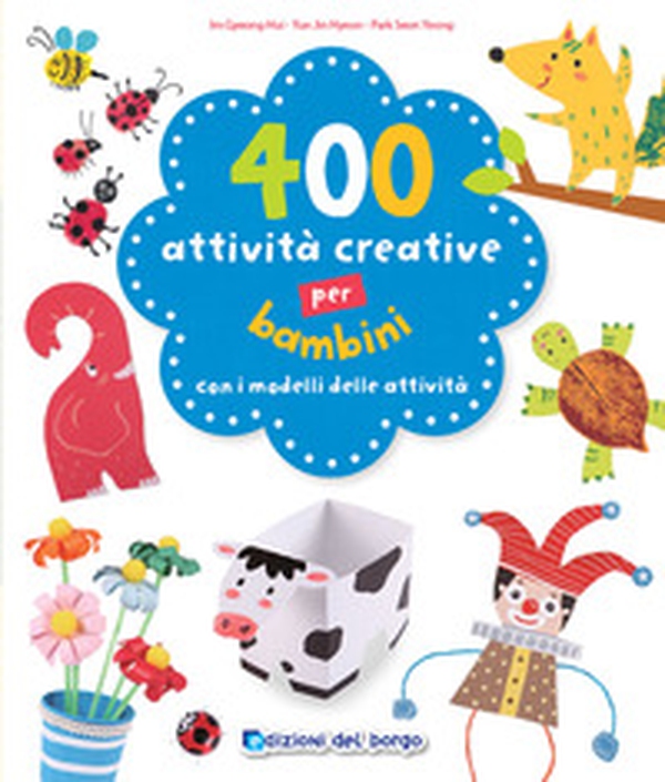 400 attività creative per bambini - Librerie.coop 400 attività creative per bambini - Librerie.coop