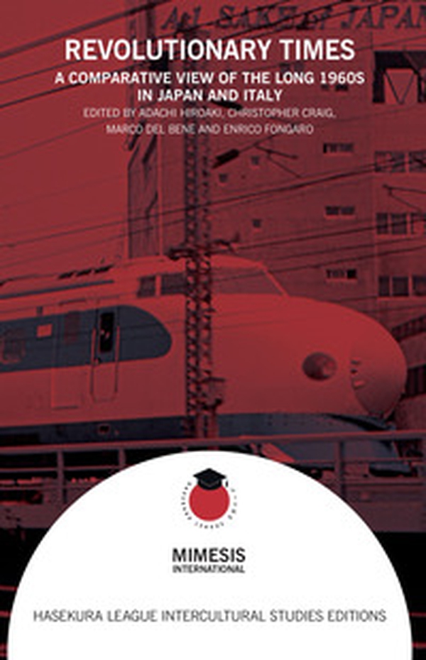 Revolutionary times. A comparative view of the long 1960s in Japan and Italy - Librerie.coop Revolutionary times. A comparative view of the long 1960s in Japan and Italy - Librerie.coop
