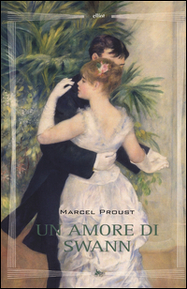 Un amore di Swann - Librerie.coop Un amore di Swann - Librerie.coop