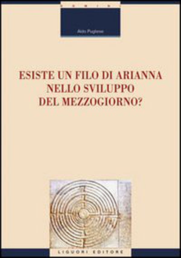 Esiste un filo di Arianna nello sviluppo del Mezzogiorno? - Librerie.coop Esiste un filo di Arianna nello sviluppo del Mezzogiorno? - Librerie.coop