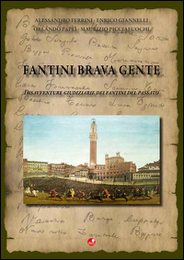 Fantini brava gente. Disavventure giudiziarie dei fantini del passato - Librerie.coop Fantini brava gente. Disavventure giudiziarie dei fantini del passato - Librerie.coop