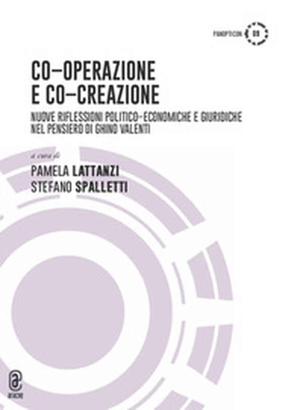 Co-operazione e co-creazione. Nuove riflessioni politico-economiche e giuridiche nel pensiero di Ghino Valenti - Librerie.coop Co-operazione e co-creazione. Nuove riflessioni politico-economiche e giuridiche nel pensiero di Ghino Valenti - Librerie.coop