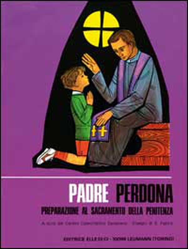 Padre perdona. Testo per il fanciullo. Preparazione al sacramento della penitenza - Librerie.coop Padre perdona. Testo per il fanciullo. Preparazione al sacramento della penitenza - Librerie.coop