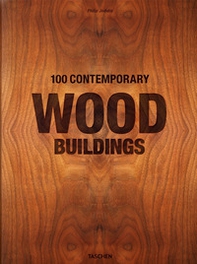 100 contemporary wood buildings. Ediz. inglese, francese e tedesca - Librerie.coop