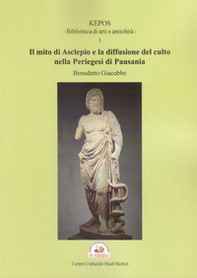 Il mito di Asclepio e la diffusione del culto nella Periegesi di Pausania - Librerie.coop