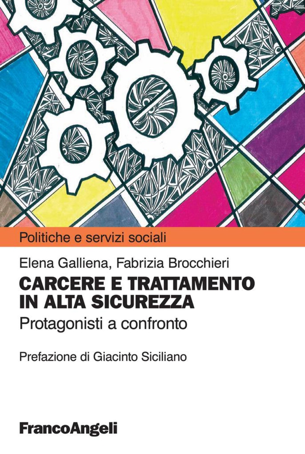 Carcere e trattamento in alta sicurezza. Protagonisti a confronto - Librerie.coop Carcere e trattamento in alta sicurezza. Protagonisti a confronto - Librerie.coop