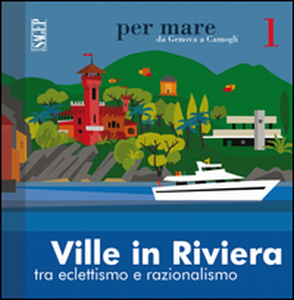 Ville in riviera. Tra eclettismo e razionalismo - Librerie.coop Ville in riviera. Tra eclettismo e razionalismo - Librerie.coop