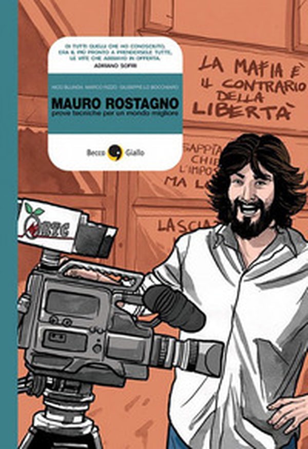 Mauro Rostagno. Prove tecniche per un mondo migliore - Librerie.coop Mauro Rostagno. Prove tecniche per un mondo migliore - Librerie.coop