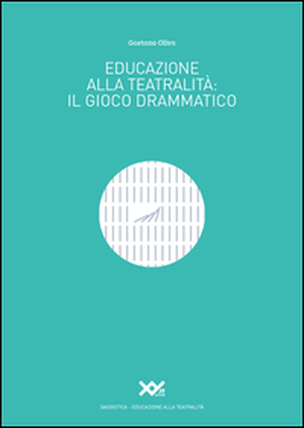 Educazione alla teatralità. Il gioco drammatico - Librerie.coop Educazione alla teatralità. Il gioco drammatico - Librerie.coop
